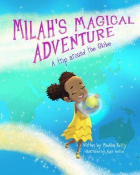 Paperback Milah's Magical Adventure: A Trip Around the Globe (Milah's Magical Adventures) Book
