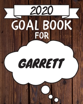 Paperback 2020 Goal Planner For Garrett: 2020 New Year Planner Goal Journal Gift for Garrett / Notebook / Diary / Unique Greeting Card Alternative Book