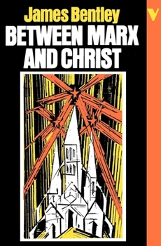 Paperback Between Marx and Christ: The Dialogue in German-Speaking Europe, 1870-1970 Book