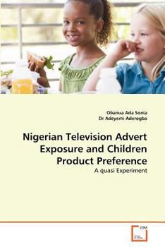 Paperback Nigerian Television Advert Exposure and Children Product Preference Book