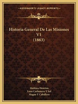 Paperback Historia General De Las Misiones V1 (1863) [Spanish] Book