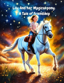 Paperback Lily And her Magical pony: A Tale of Friendship Book