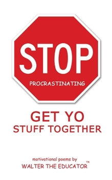 Paperback Stop Procrastinating: Get Yo Stuff Together Book