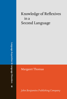 Knowledge of Reflexives in a Second Language - Book #6 of the Language Acquisition and Language Disorders