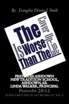 Paperback The Cover Up Is Worse Than The Lie: If You Can't Tell It; Let Me Tell It! Book
