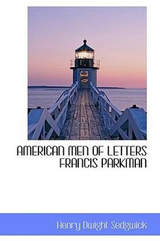 Paperback American Men of Letters Francis Parkman Book