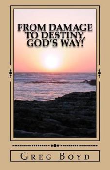 Paperback From Damage to Destiny, God's Way! Book