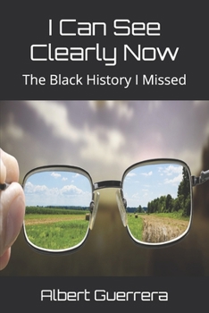 Paperback I Can See Clearly Now: The Black History I Missed Book
