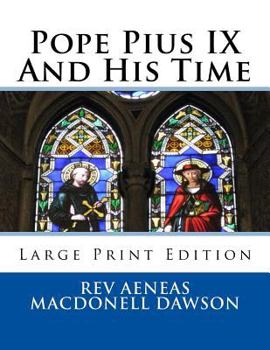 Paperback Pope Pius IX And His Time: Large Print Edition Book