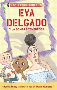 Eva Delgado Y La Sombra Tenebrosa / Lila Greer and the Shrieking Shadow