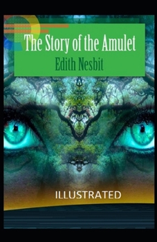 Paperback The Story of the Amulet Illustrated Book