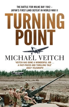 Paperback Turning Point: The Battle for Milne Bay 1942 - Japan's First Land Defeat in World War II Book