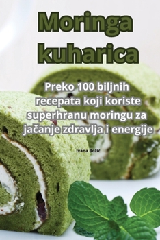 Paperback Moringa kuharica [Croatian] Book