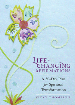 Paperback Life-Changing Affirmations: A 30-Day Plan for Spiritual Transformation Book