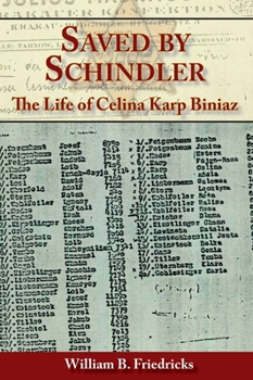 Paperback Saved by Schindler: The Life of Celina Karp Biniaz Book