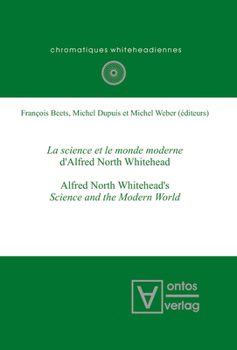 La Science Et Le Monde Moderne d'Alfred North Whitehead?: Alfred North Whitehead's Science and the Modern World
