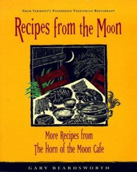 Paperback Recipes from the Moon: More Recipes from the Horn of the Moon Cafe Book