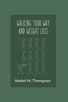 Paperback Walking Your Way and Weight Loss Book