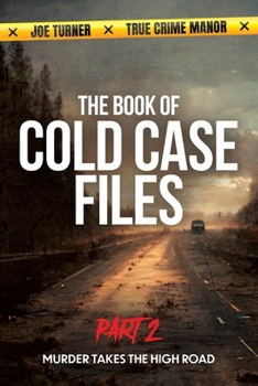 Paperback The Book of Cold Case Files: Part 2: Murder Takes the High Road Book