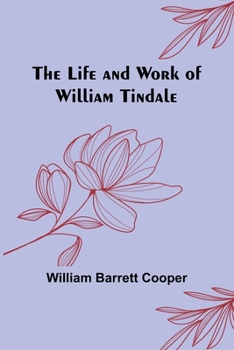 Paperback The Life and Work of William Tindale Book