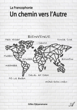 Paperback La Francophonie: Un chemin vers l'Autre [French] Book