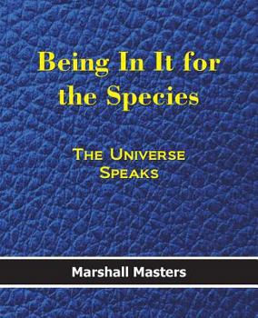 Paperback Being In It for the Species: The Universe Speaks [Large Print] Book