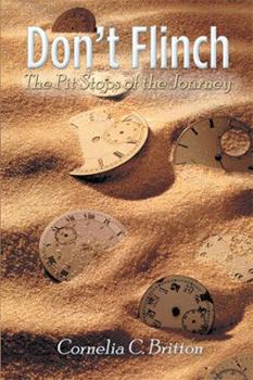 Hardcover Don't Flinch: The Pit Stops of the Journey Book