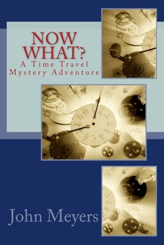 Paperback Now What?: A Time Travel Mystery Adventure Book