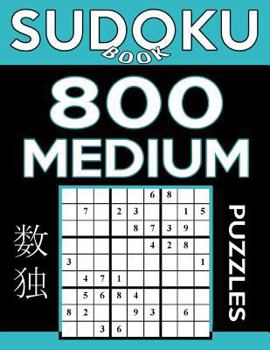 Paperback Sudoku Book 800 Medium Puzzles: Sudoku Puzzle Book With Only One Level of Difficulty Book
