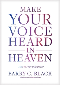 Hardcover Make Your Voice Heard in Heaven: How to Pray with Power Book