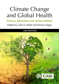 Hardcover Climate Change and Global Health: Primary, Secondary and Tertiary Effects Book