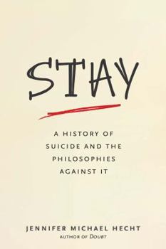 Hardcover Stay: A History of Suicide and the Philosophies Against It Book