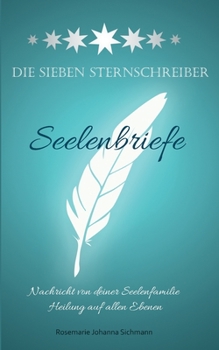 Paperback Die Sieben Sternschreiber: Seelenbriefe [German] Book