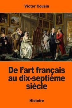Paperback De l'art français au dix-septième siècle [French] Book