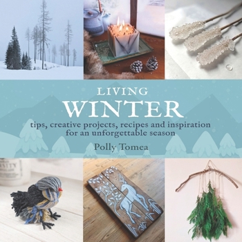 Paperback Living Winter: tips, creative projects, recipes and inspiration for an unforgettable season Book