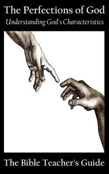 Paperback The Perfections of God: Understanding God's Characteristics Book