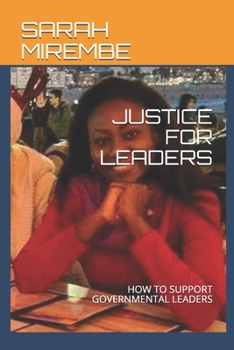 Paperback Justice for Leaders: How to Support Governmental Leaders Book