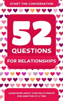 Paperback 52 Questions for Relationships: Learn More about Your Relationship One Question at a Time Book