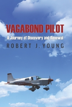 Paperback Vagabond Pilot: A Voyage of Discovery and Renewal Book
