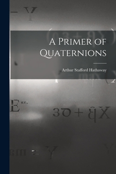 Paperback A Primer of Quaternions Book