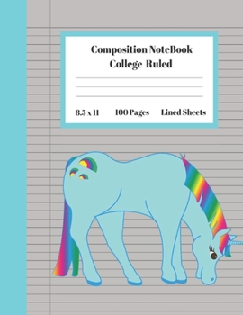 Composition Notebook College Ruled Lined Sheets: Large Under 10 Dollar Notebook Paper Back to School Cute Rainbow Blue Unicorn Gifts and Home ... Teens Women students Kids Adults Teachers