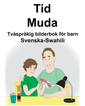 Paperback Svenska-Swahili Tid/Muda Tvåspråkig bilderbok för barn [Swedish] Book