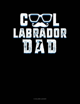 Paperback Cool Labrador Dad: 5 Column Ledger Book