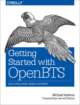 Paperback Getting Started with OpenBTS: Build Open Source Mobile Networks Book