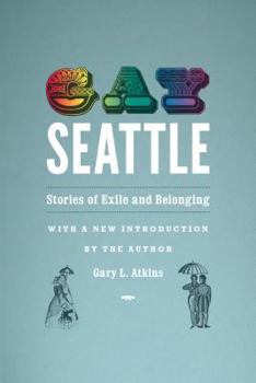 Hardcover Gay Seattle: Stories of Exile and Belonging Book