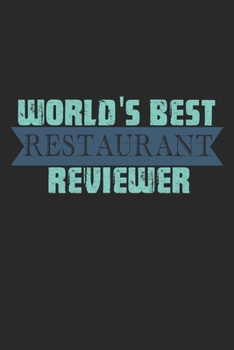 Paperback World's Best Restaurant Reviewer: Notebook A5 Size, 6x9 inches, 120 dotted dot grid Pages, Food Critic Restaurant Tester Review Rating Book