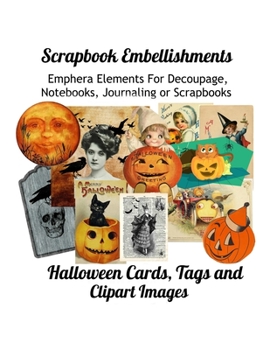 Scrapbook Embellishments: Emphera Elements for Decoupage, Notebooks, Journaling or Scrapbooks.  Halloween Cards, Tags and Clipart Images