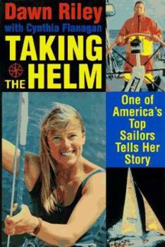 Hardcover Taking the Helm: America's Top Woman Sailor Tells Her Story Book