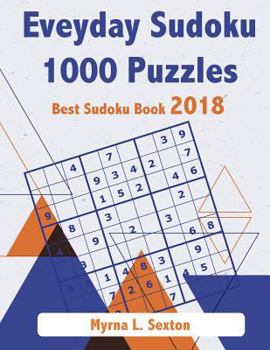 Paperback Eveyday Sudoku 1000 Puzzles: Best Sudoku Book 2018 [Large Print] Book