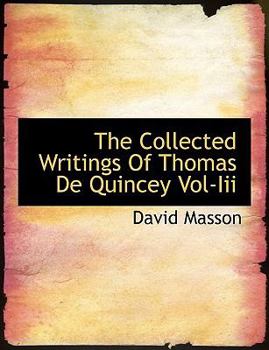 Paperback The Collected Writings of Thomas de Quincey Vol-III [Large Print] Book